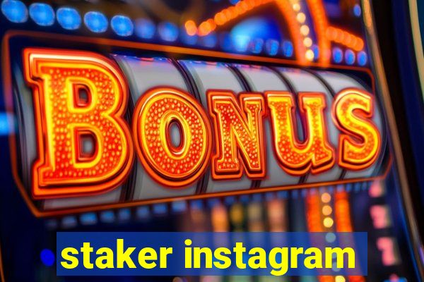 staker instagram